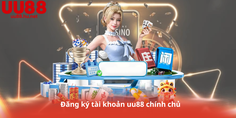 Đăng ký tài khoản uu88 chính chủ
