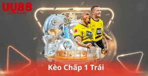 Kèo Chấp 1 Trái