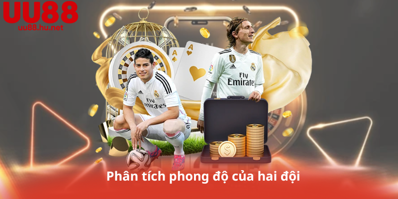 Phân tích phong độ của hai đội